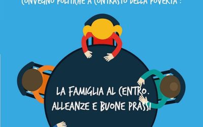 GIOVEDÌ 6 DICEMBRE AD ARTÈ IL CONVEGNO ‘LA FAMIGLIA AL CENTRO. ALLEANZE E BUONE PRASSI’ INCENTRATO SULLE POLITICHE DI CONTRASTO ALLA POVERTÀ