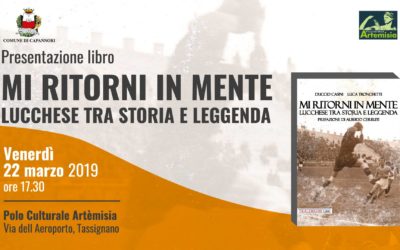 Venerdì 22 marzo presentazione libro “Mi ritorni in mente. Lucchese tra storia e leggenda”